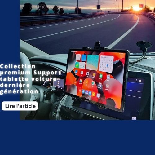 Support Tablette Voiture : Notre Sélection Premium de 2025