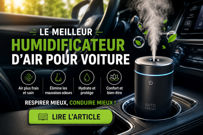 Meilleur Humidificateur d'Air pour Voiture : Guide Complet 2026