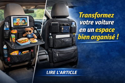 Organisateur Voiture : Le Guide Complet pour un Habitacle Parfaitement Rangé