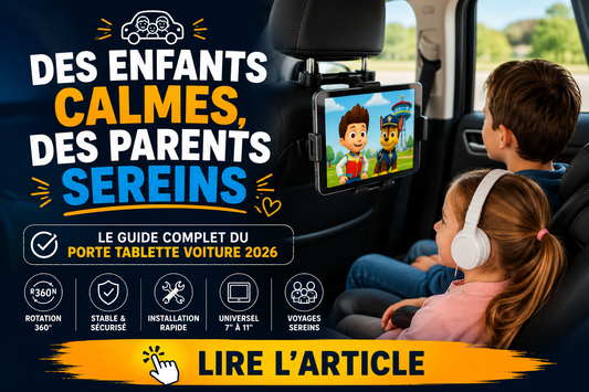 Porte Tablette Voiture : Le Guide Complet 2026