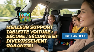 Support Tablette Tableau de Bord Voiture : Le Guide Complet 2026